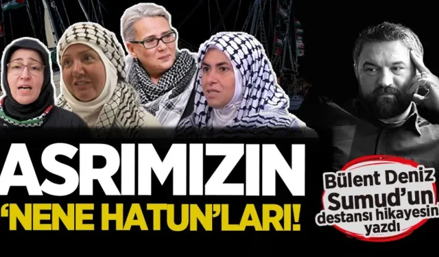 Bülent Deniz: Dün Nene Hatun; bugün Ayçin, Dilek, İkbal, Semanur''la işte DERİN MİLLET